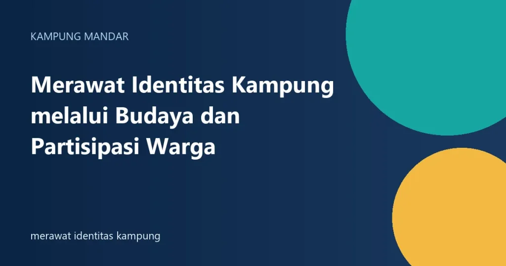 Merawat Identitas Kampung melalui Budaya dan Partisipasi Warga