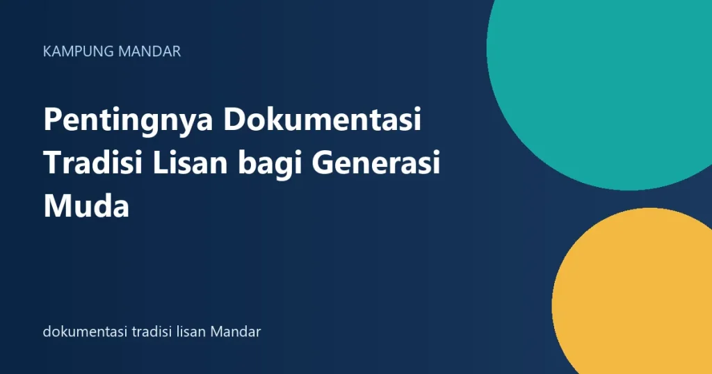 Pentingnya Dokumentasi Tradisi Lisan bagi Generasi Muda